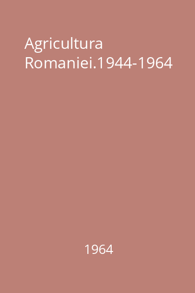 Agricultura Romaniei.1944-1964