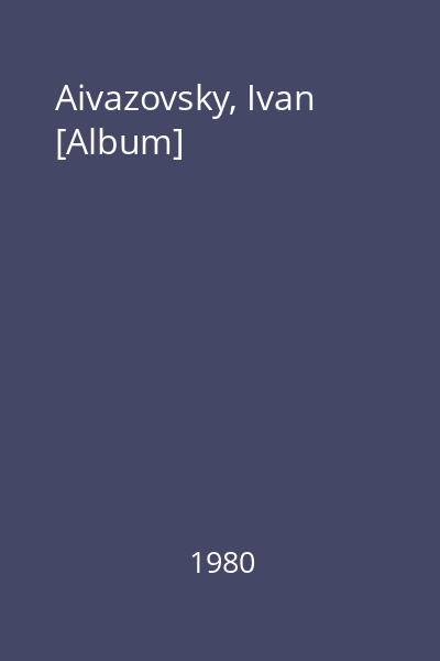 Aivazovsky, Ivan [Album]