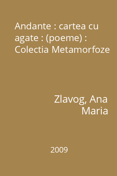 Andante : cartea cu agate : (poeme) : Colectia Metamorfoze