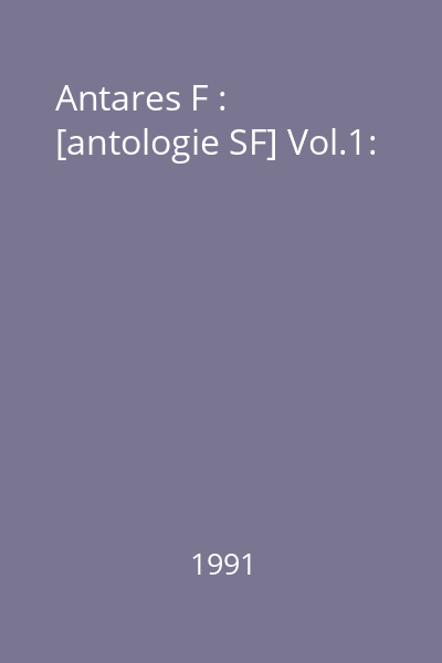 Antares F : [antologie SF] Vol.1: