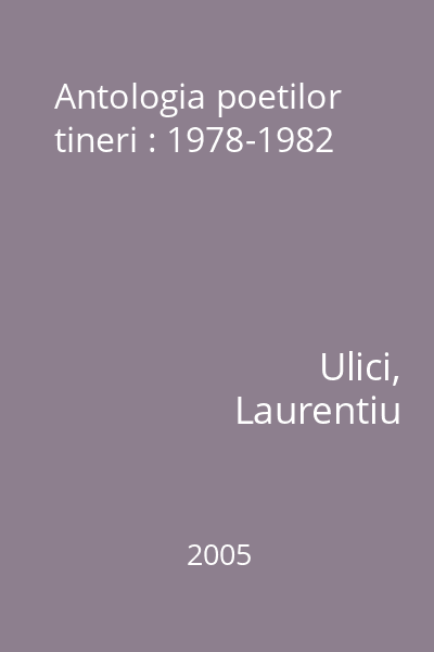 Antologia poetilor tineri : 1978-1982