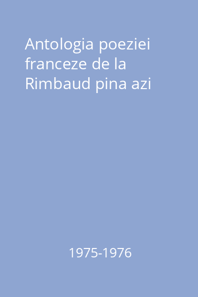 Antologia poeziei franceze de la Rimbaud pina azi