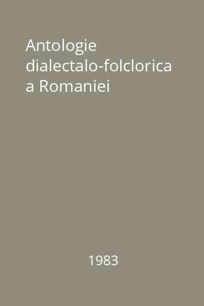 Antologie dialectalo-folclorica a Romaniei