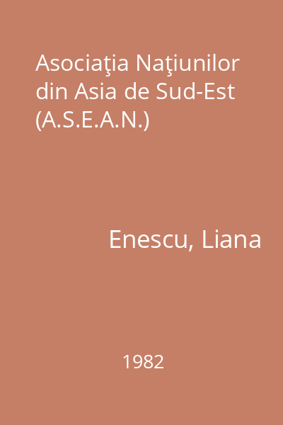 Asociaţia Naţiunilor din Asia de Sud-Est (A.S.E.A.N.)