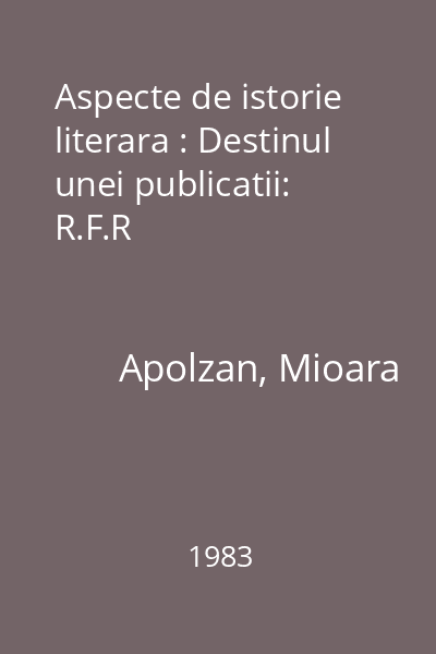 Aspecte de istorie literara : Destinul unei publicatii: R.F.R