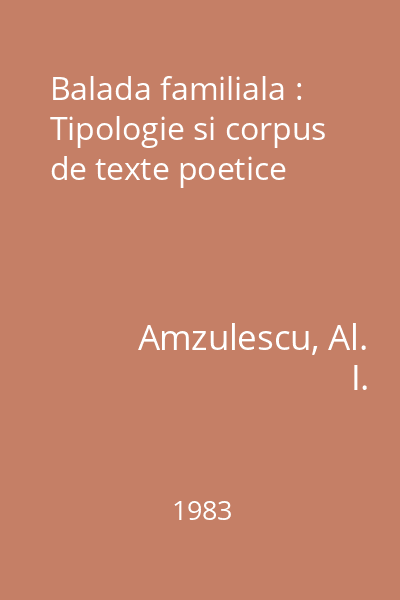 Balada familiala : Tipologie si corpus de texte poetice