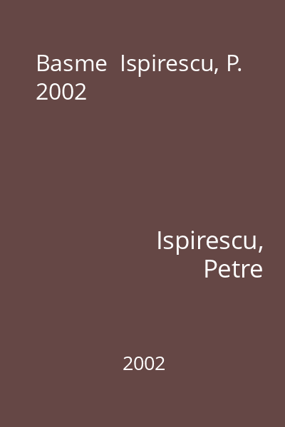 Basme  Ispirescu, P. 2002