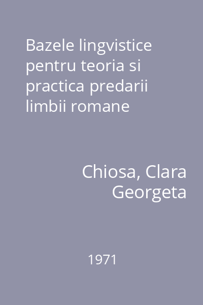 Bazele lingvistice pentru teoria si practica predarii limbii romane