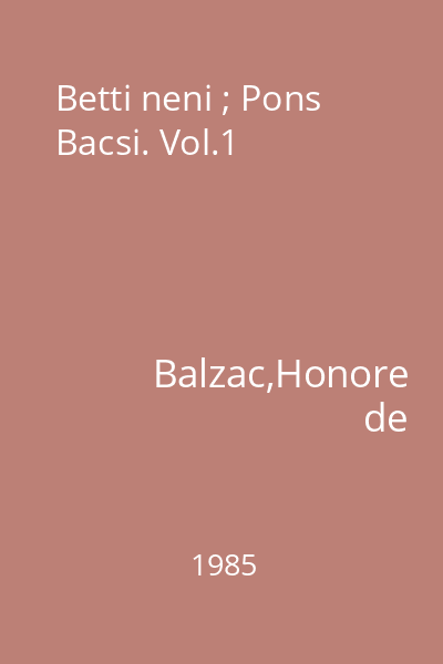 Betti neni ; Pons Bacsi. Vol.1