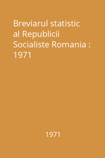Breviarul statistic al Republicii Socialiste Romania : 1971
