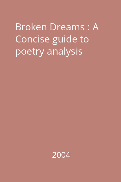 Broken Dreams : A Concise guide to poetry analysis