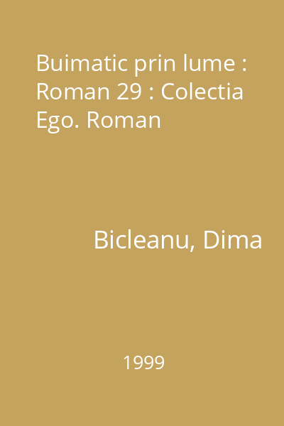 Buimatic prin lume : Roman 29 : Colectia Ego. Roman