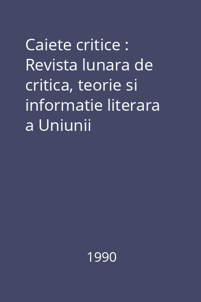 Caiete critice : Revista lunara de critica, teorie si informatie literara a Uniunii Scriitorilor. Nr. 2