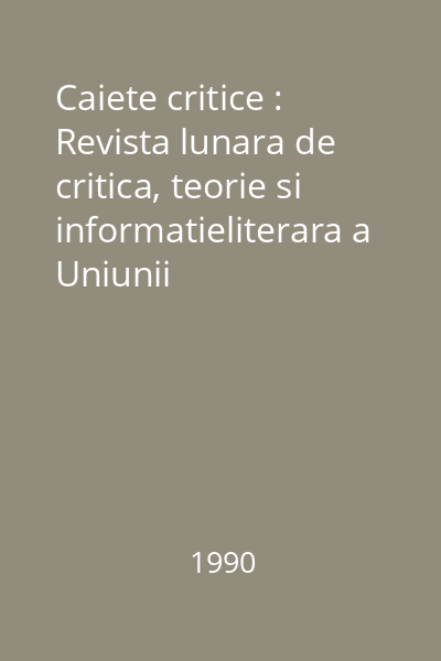 Caiete critice : Revista lunara de critica, teorie si informatieliterara a Uniunii Scriitorilor. Nr. 3