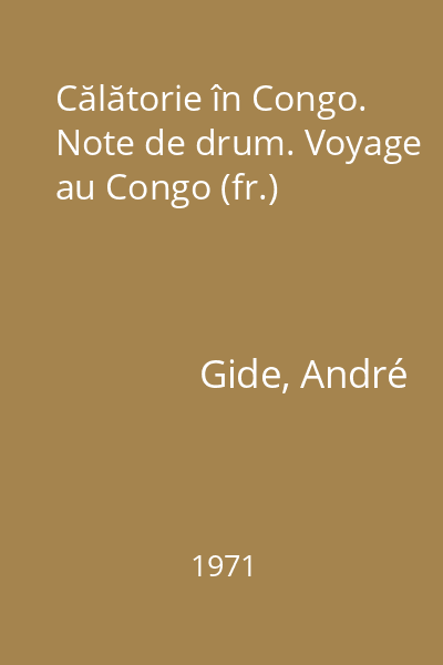 Călătorie în Congo. Note de drum. Voyage au Congo (fr.)