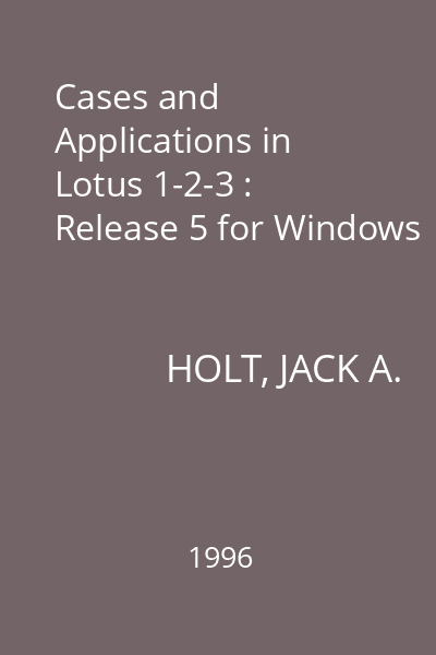 Cases and Applications in Lotus 1-2-3 : Release 5 for Windows