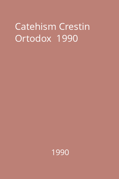 Catehism Crestin Ortodox  1990
