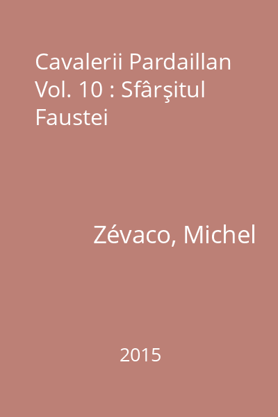 Cavalerii Pardaillan Vol. 10 : Sfârşitul Faustei