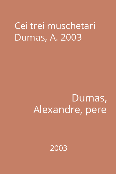Cei trei muschetari  Dumas, A. 2003