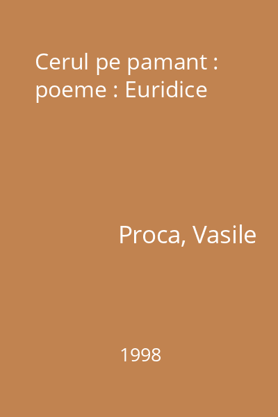 Cerul pe pamant : poeme : Euridice