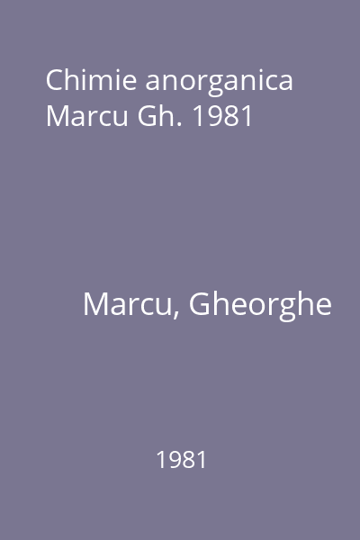Chimie anorganica  Marcu Gh. 1981