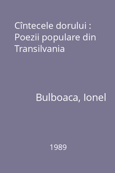 Cîntecele dorului : Poezii populare din Transilvania