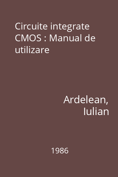Circuite integrate CMOS : Manual de utilizare