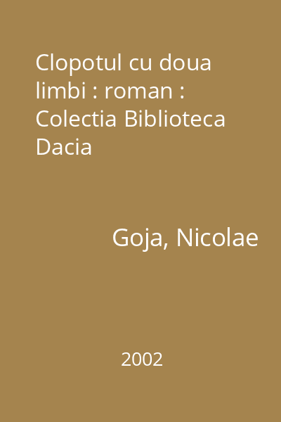 Clopotul cu doua limbi : roman : Colectia Biblioteca Dacia