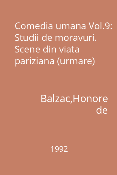 Comedia umana Vol.9: Studii de moravuri. Scene din viata pariziana (urmare)