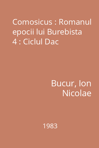 Comosicus : Romanul epocii lui Burebista 4 : Ciclul Dac