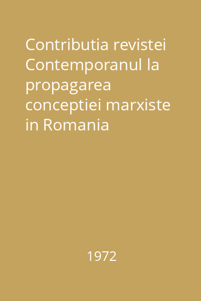 Contributia revistei Contemporanul la propagarea conceptiei marxiste in Romania (1881-1891)