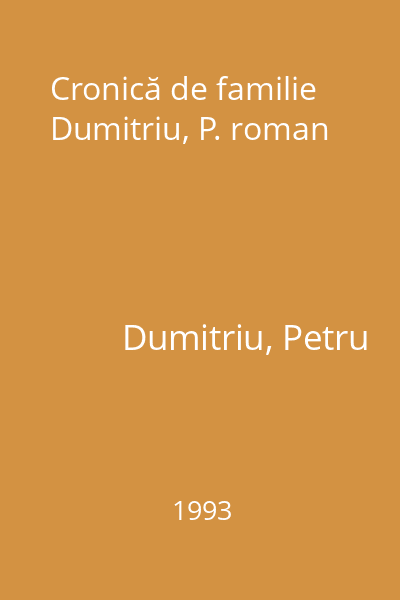 Cronică de familie  Dumitriu, P. roman