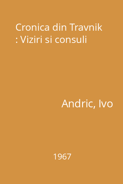 Cronica din Travnik : Viziri si consuli
