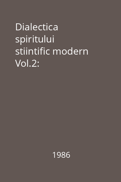 Dialectica spiritului stiintific modern Vol.2: