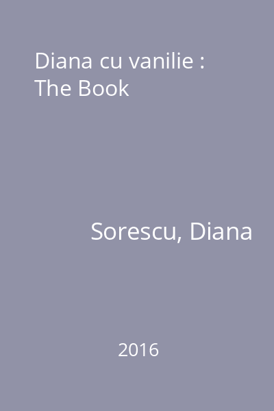Diana cu vanilie : The Book