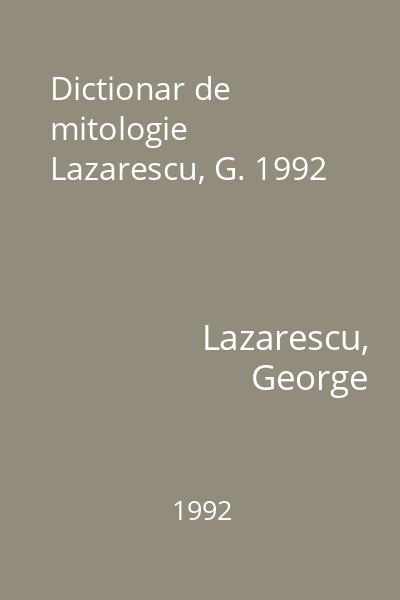 Dictionar de mitologie  Lazarescu, G. 1992