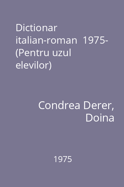 Dictionar italian-roman  1975- (Pentru uzul elevilor)