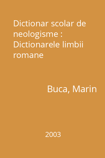 Dictionar scolar de neologisme : Dictionarele limbii romane