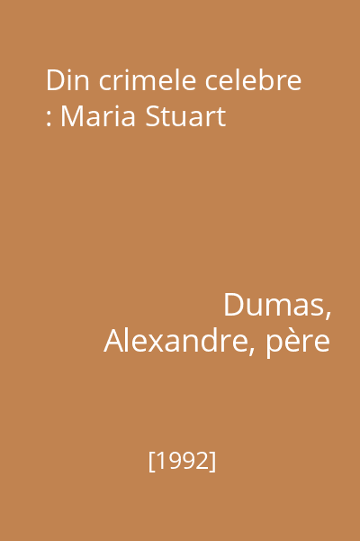Din crimele celebre : Maria Stuart