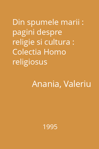 Din spumele marii : pagini despre religie si cultura : Colectia Homo religiosus