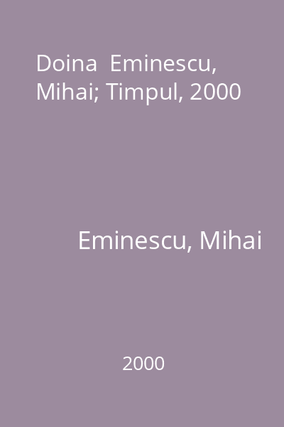 Doina  Eminescu, Mihai; Timpul, 2000