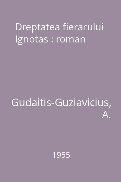 Dreptatea fierarului Ignotas : roman