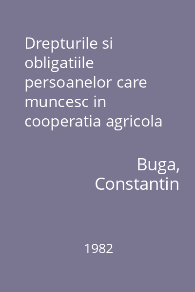 Drepturile si obligatiile persoanelor care muncesc in cooperatia agricola