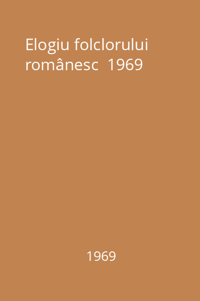 Elogiu folclorului românesc  1969