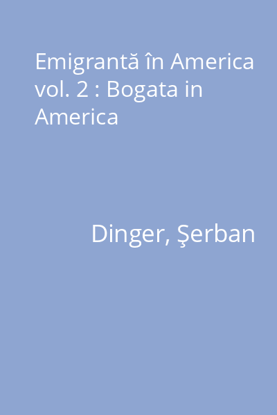 Emigrantă în America vol. 2 : Bogata in America