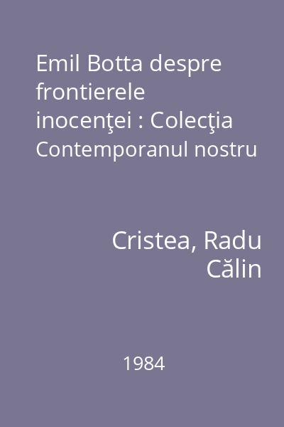 Emil Botta despre frontierele inocenţei : Colecţia Contemporanul nostru