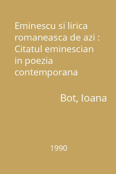 Eminescu si lirica romaneasca de azi : Citatul eminescian in poezia contemporana romaneasca