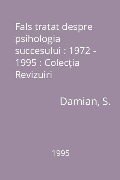 Fals tratat despre psihologia succesului : 1972 - 1995 : Colecţia Revizuiri