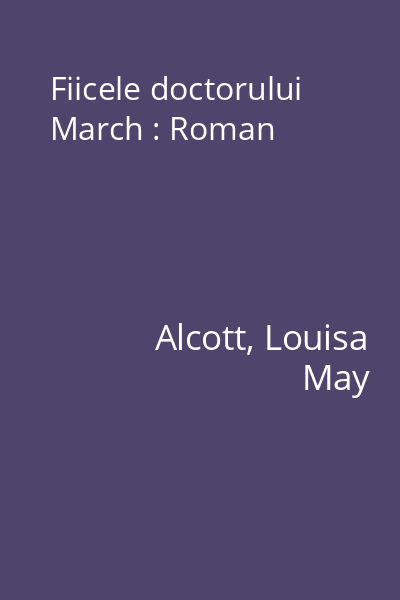 Fiicele doctorului March : Roman
