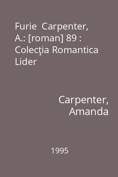 Furie  Carpenter, A.: [roman] 89 : Colecţia Romantica  Lider